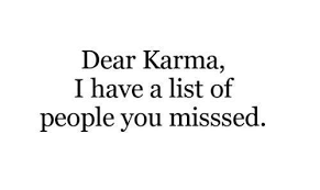 .karma is a bitch 